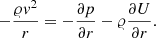 $$ \begin{aligned} - \frac{\varrho v^2}{r} = - \frac{\partial p}{\partial r} - \varrho \frac{\partial U}{\partial r} .\end{aligned} $$
