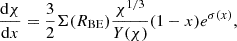 $$ \begin{aligned} \frac{\mathrm{d} \chi }{\mathrm{d} x}&= \frac{3}{2}\Sigma (R_{\mathrm{BE}})\frac{\chi ^{1/3}}{Y(\chi )}(1-x)e^{\sigma (x)}, \end{aligned} $$