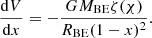 $$ \begin{aligned} \frac{\mathrm{d} V}{\mathrm{d} x} = - \frac{GM_{\mathrm{BE}}\zeta (\chi )}{R_{\mathrm{BE}}(1-x)^2}. \end{aligned} $$