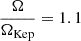 $ \frac{\Omega}{\Omega_{\mathrm{Kep}}} = 1.1 $