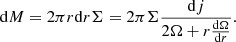$$ \mathrm{d} M = 2\pi r \mathrm{d} r \Sigma = 2\pi \Sigma \frac{\mathrm{d} j}{2\Omega + r \frac{\mathrm{d} \Omega }{\mathrm{d} r}}. $$