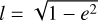 $l=\sqrt{1-e^2$