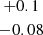 $ {{+0.1}\atop { -0.08}} $