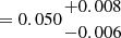 $ = 0.050{{+0.008}\atop { -0.006}} $