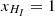 $ x_{H_{I}} = 1 $