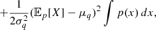 $$ \qquad + \frac {1}{2\sigma _q^2} ({\mathbb {E}}_p[X] - \mu _q)^2 \int p(x) \, dx, $$