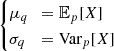 $$ \begin {cases}\mu _q &= {\mathbb {E}}_p[X]\\ \sigma _q &= {\textrm {Var}}_p[X] \end {cases} $$