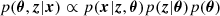 $$ p({\boldsymbol {\theta }},{\boldsymbol {z}}|{\boldsymbol {x}}) \propto p({\boldsymbol {x}}|{\boldsymbol {z}},{\boldsymbol {\theta }}) p({\boldsymbol {z}}|{\boldsymbol {\theta }})p({\boldsymbol {\theta }}) $$