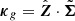 $$ {\boldsymbol {\kappa }}_{g}={\hat {{\boldsymbol {Z}}}}\cdot {\tilde {{\boldsymbol {\Sigma }}}} $$