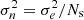 $ \sigma _n^2=\sigma _e^2/N_{\mathrm {s}} $