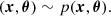 $$ ({\boldsymbol {x}}, {\boldsymbol {\theta }})\sim p({\boldsymbol {x}}, {\boldsymbol {\theta }}). $$