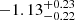 $ -1.13^{+0.23}_{-0.22} $