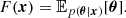 $$ F({\boldsymbol {x}})= {\mathbb {E}}_{p({\boldsymbol {\theta }}|{\boldsymbol {x}})}[{\boldsymbol {\theta }}]. $$