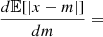 $$ \frac {d{\mathbb {E}}[|x-m|]}{dm}= $$