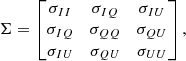 $$ \begin{aligned} \Sigma = \begin{bmatrix} \sigma _{II}&\sigma _{IQ}&\sigma _{IU} \\ \sigma _{IQ}&\sigma _{QQ}&\sigma _{QU} \\ \sigma _{IU}&\sigma _{QU}&\sigma _{UU}\\ \end{bmatrix} , \end{aligned} $$
