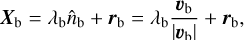 $\boldsymbol{X}_{\mathrm{b}}=\lambda_{\mathrm{b}} \hat{n}_{\mathrm{b}}+\boldsymbol{r}_{\mathrm{b}}=\lambda_{\mathrm{b}} \frac{\boldsymbol{v}_{\mathrm{b}}}{\left|\boldsymbol{v}_{\mathrm{b}}\right|}+\boldsymbol{r}_{\mathrm{b}},$