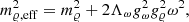 $$ \begin{aligned} m_{\varrho ,\mathrm{eff}}^{2}&= m_{\varrho }^{2}+2\Lambda _{\omega }g_{\omega }^{2}g_{\varrho }^{2}{\omega }^{2}, \end{aligned} $$