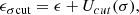 $$ \begin{aligned} \epsilon _{\sigma \mathrm {cut}}&= \epsilon +U_{cut}(\sigma ),\end{aligned} $$