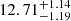 $ 12.71^{+1.14}_{-1.19} $