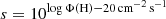 $ s = 10^{\log \Phi {\rm (H)}-20\, {\rm cm}^{-2}\,{\rm s}^{-1}} $