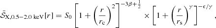 $$ \bar {{\cal {{S}}}}_{\rm X, 0.5-2.0\ keV}[r] = S_0 \left [1 + \left (\frac {r}{r_{\rm c}} \right )^2 \right ]^{-3\beta + \frac {1}{2}} \times \left [1 + \left (\frac {r}{r_{\rm s}} \right )^\gamma \right ]^{-\epsilon /\gamma }, $$