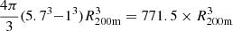 $ \frac {4 \pi }{3}(5.7^3 {-} 1^3)R^3_{\rm 200m} = 771.5 \times R^3_{\rm 200m} $