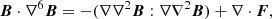 $$ \boldsymbol {B}\cdot \nabla ^6 \boldsymbol {B} = - (\nabla \nabla ^2\boldsymbol {B}:\nabla \nabla ^2\boldsymbol {B}) + \nabla \cdot \boldsymbol {F}, $$