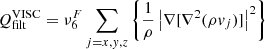 $$ Q^{\rm VISC}_{\rm filt} = \nu ^F_6 \sum _{j = x, y, z}\left\{ \frac {1}{\rho }\left |\nabla [\nabla ^2(\rho v_{j})]\right |^2\right\} $$