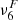 $ \nu _6^F $
