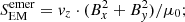$$ S_{\rm EM}^{\rm emer} =v_z\cdot (B_x^2 + B_y^2)/\mu _0; $$
