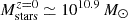 $ M_{\mathrm{stars}}^{z = 0} \simeq 10^{10.9}\,M_\odot $