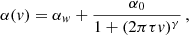 $$ \begin{aligned} \alpha ({ v}) = \alpha _{w} + \frac{\alpha _{0}}{1 + (2\pi \tau { v})^\gamma } \,, \end{aligned} $$