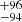 $ _{ -94}^{ +96} $