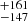 $ _{-147}^{+161} $