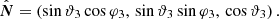 $$ \begin{aligned} \hat{\boldsymbol{N}} = (\sin \vartheta _3\cos \varphi _3, \, \sin \vartheta _3\sin \varphi _3, \, \cos \vartheta _3) \,. \end{aligned} $$