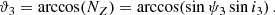 $$ \begin{aligned} \vartheta _3 = \arccos (N_Z) = \arccos (\sin \psi _3 \sin i_3) \,. \end{aligned} $$