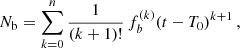 $$ \begin{aligned} N_\mathrm{b} = \sum _{k = 0}^{n}\frac{1}{(k+1)!} \, f_b^{(k)}(t-T_0)^{k+1} \,, \end{aligned} $$