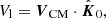 $$ \begin{aligned} V_\mathrm{l} = \boldsymbol{V}_\mathrm{CM} \cdot \hat{\boldsymbol{K}}_0, \end{aligned} $$