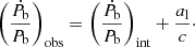 $$ \begin{aligned} \left(\frac{\dot{P_\mathrm{b} }}{P_\mathrm{b} }\right)_{\mathrm{obs} }&= \left(\frac{\dot{P_\mathrm{b} }}{P_\mathrm{b} }\right)_{\mathrm{int} } + \frac{a_\mathrm{l} }{c}\cdot \end{aligned} $$