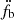 $ \ddot{f}_{\mathrm{b}} $