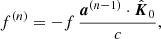 $$ \begin{aligned} f^{(n)} = -f\,\frac{\boldsymbol{a}^{(n-1)} \cdot \hat{\boldsymbol{K}}_0}{c}, \end{aligned} $$
