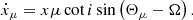 $$ \begin{aligned} \dot{x}_{\mu } = x \mu \cot i \sin \left( \Theta _\mu - \Omega \right). \end{aligned} $$