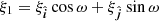 $ \xi_1 = \xi_{\hat{\boldsymbol{i}}}\cos\omega + \xi_{\hat{\boldsymbol{j}}}\sin\omega $