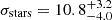 $ \sigma_\text{stars} = 10.8^{+3.2}_{-4.0} $