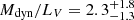 $ M_\text{dyn}/L_V = 2.3^{+1.8}_{-1.3} $