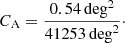 $$ \begin{aligned} C_{\rm A}=\frac{0.54\,\mathrm{deg}^2}{41253\,\mathrm{deg}^2}\cdot \end{aligned} $$