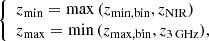 $$ \begin{aligned} {\left\{ \begin{array}{ll} z_{\rm min}=\mathrm{max}\,(z_{\rm min, bin}, z_{\rm NIR}) \\ z_{\rm max}=\mathrm{min}\,(z_{\rm max, bin}, z_{3\,\mathrm{GHz}}), \end{array}\right.} \end{aligned} $$