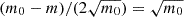 $ (m_0-m)/(2\sqrt{m_0})=\sqrt{m_0} $