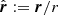 $ \hat{\boldsymbol{r}}:=\boldsymbol{r}/r $