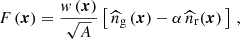 $$ \begin{aligned} F \left(\boldsymbol{x} \right)&= \frac{{ w} \left(\boldsymbol{x} \right)}{\sqrt{A}} \left[\,\widehat{n}_{\rm g} \left(\boldsymbol{x} \right) - \alpha \,\widehat{n}_{\rm r} ( \boldsymbol{x})\,\right]\,, \end{aligned} $$